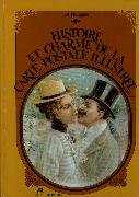 Histoire et charme de la carte postale illustr&eacute;e