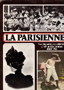 La Parisienne. Les Élégantes, Les Célébrités Et Les Petites Femmes 1880-1914 André Barret