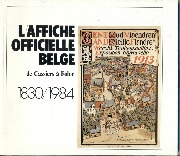 L'Affiche officielle belge de 1830 à 1984 de Cassiers à Folon