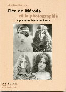 Cléo de Mérode et la photographie. La première icône moderne. Editions du patrimoine
