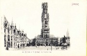 Bruges. Le Beffroi et le Palais du Gouverneur