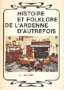 Histoure et Folklore de l'Ardenne d'Autrefois