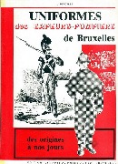 Uniformes des Sapeurs-Pompiers de Bruxelles des origines &agrave; nos jours