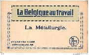 La Belgique au travail.  La M&eacute;tallurgie