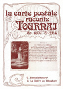 LA CARTE POSTALE RACONTE TOURNAI DE 1897 A 1914