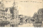 Gand. La Maison des Bateliers - La Nouvelle Poste et le Pont St. Michel